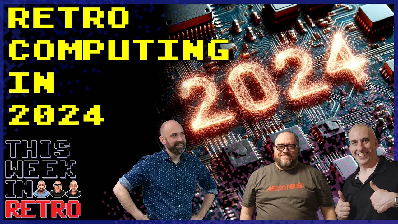 2024 Is The Year Of Retro Computing - This Week In Retro 153
