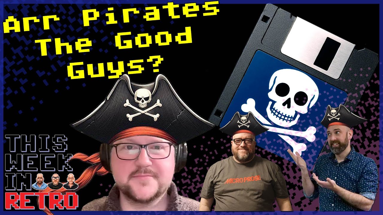 Are Pirates The Good Guys? - This Week In Retro 158