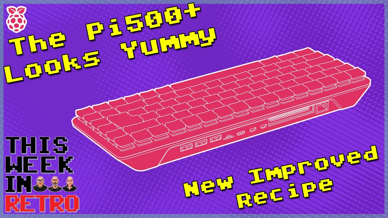 The Pi500+ Looks Yummy - This Week In Retro 238